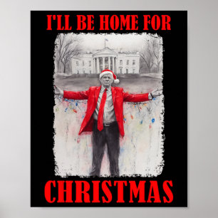 Trump In Santa Hat I'll Be Home For Christmas Funn Poster