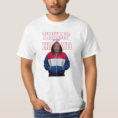 Trump in the Hood 2024 T_Shirt Donald Trump shirt