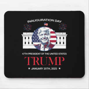 Trump Inauguration Day 2025 Trump 47 Trump Won Pre Mouse Pad