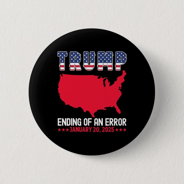 Trump Inauguration Day End Of An Error  Button (Front)