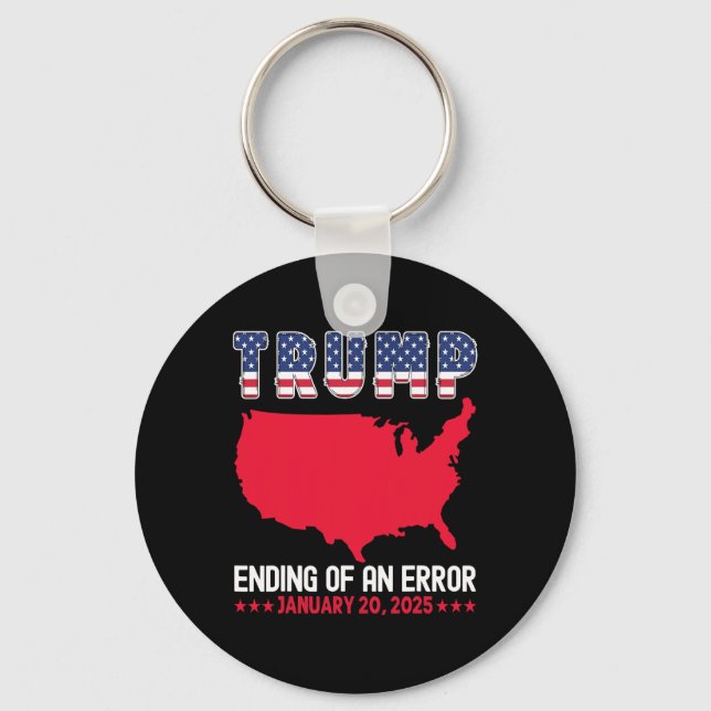 Trump Inauguration Day End Of An Error  Keychain (Front)