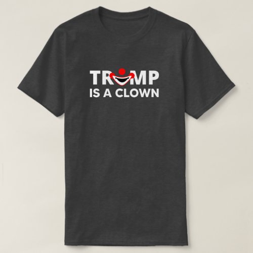 TRUMP IS A CLOWN T_Shirt