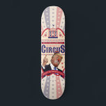 Trump Is A Clown - Vintage Circus Poster Skateboard<br><div class="desc">Elect a clown, expect a circus! I'd put so much effort into creating the Trump illustration, I felt I needed to use it on another piece, my third in total. I got the idea of an old school vintage poster as a parody, given the man is a clown. Dump Trump....</div>