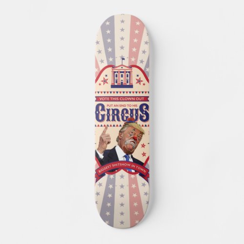 Trump Is A Clown _ Vintage Circus Poster Skateboard