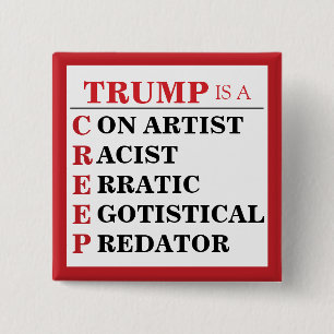 Trump is a Creep Predator Con Artist President Button