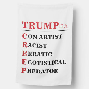 Trump is a Creep Predator Con Artist President House Flag