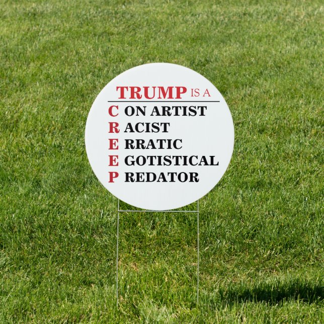 Trump is a Creep Predator Con Artist President Sign (Insitu)