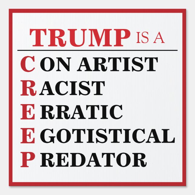 Trump is a Creep Predator Con Artist President Sign (Front)