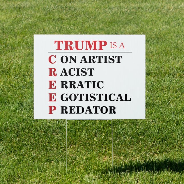 Trump is a Creep Predator Con Artist President Sign (Insitu)