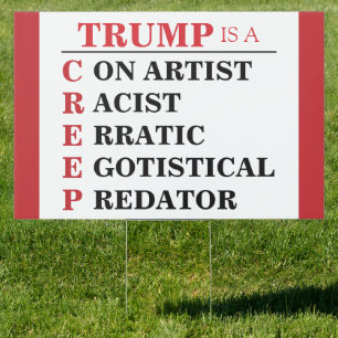 Trump is a Creep Predator Con Artist President Sign