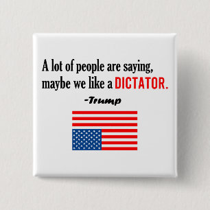 Trump Is A Dictator America In Distress Button