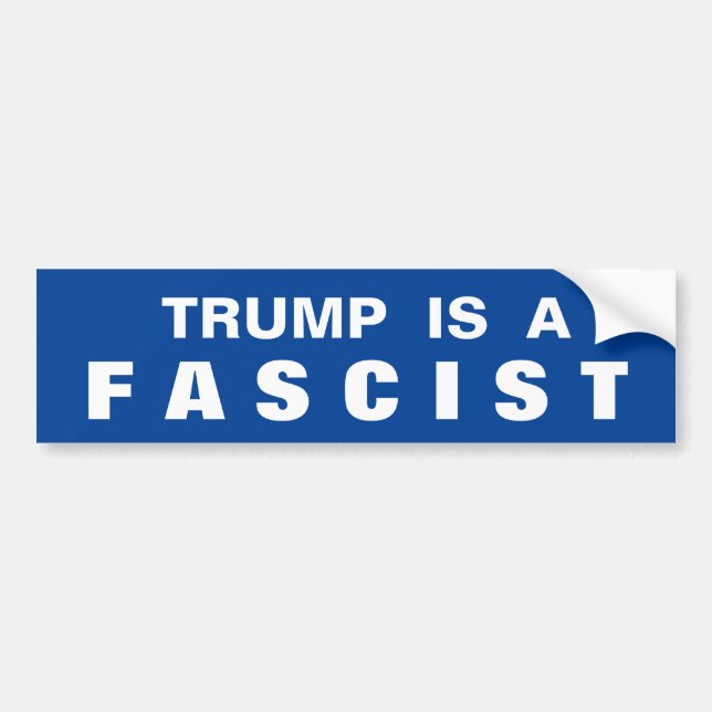 TRUMP IS A FASCIST BUMPER STICKER (Front)