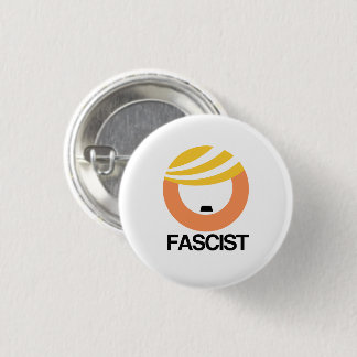 Trump is a Fascist Button