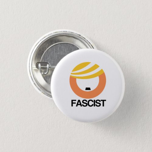 Trump is a Fascist Button