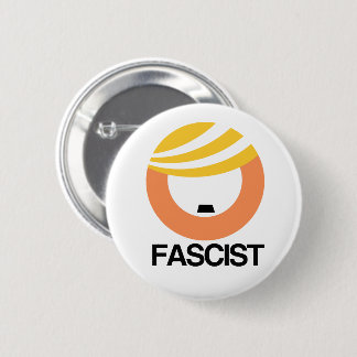 Trump is a Fascist Button