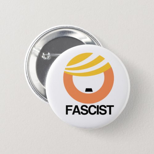 Trump is a Fascist Button
