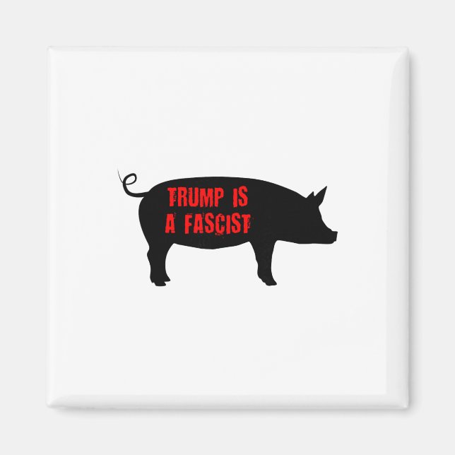 Trump Is A Fascist  Magnet (Front)