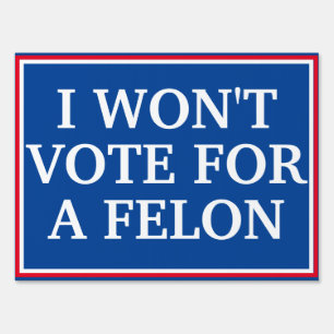 Trump is a Felon Sign