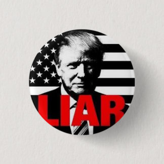 Trump is a Liar! Pinback Button