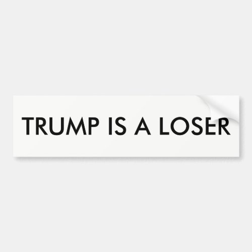Trump is a loser bumper sticker