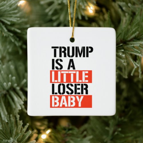 Trump is a loser ceramic ornament