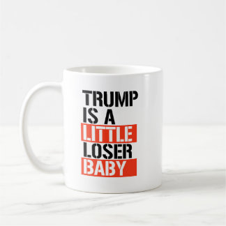 Trump is a loser coffee mug