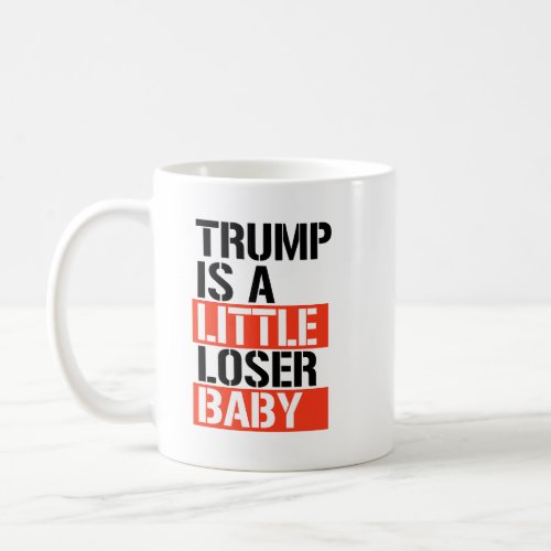Trump is a loser coffee mug