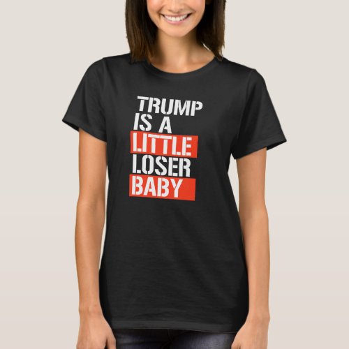 Trump is a loser T_Shirt