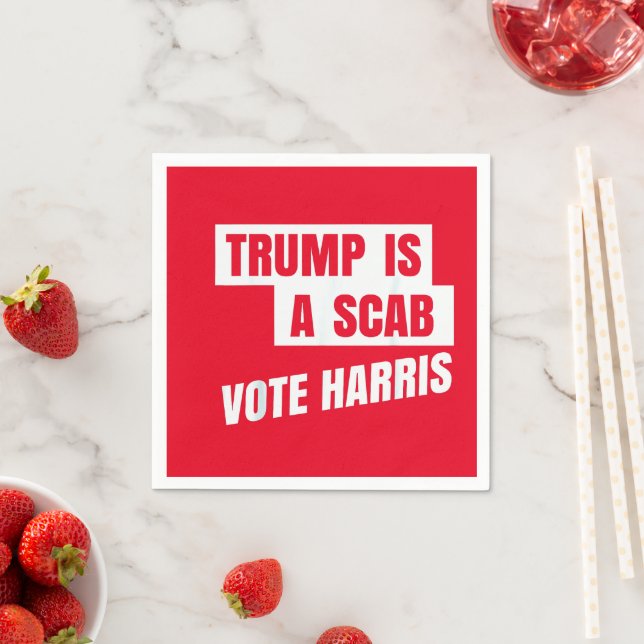 Trump Is A Scab Trump’s a Scab Napkins (Insitu)