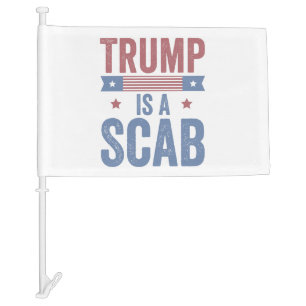 Trump Is a Scab Trump Vance Election American Car Flag