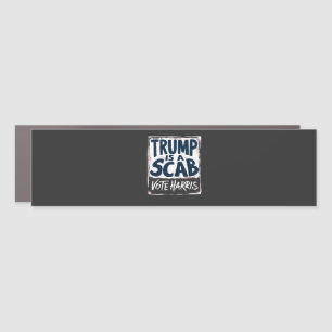 Trump is a Scab Vote Harris Election Democrats Car Magnet