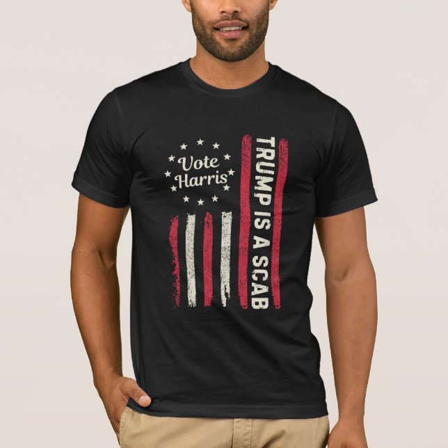 Trump Is A SCAB Vote Harris  T-Shirt (Front)
