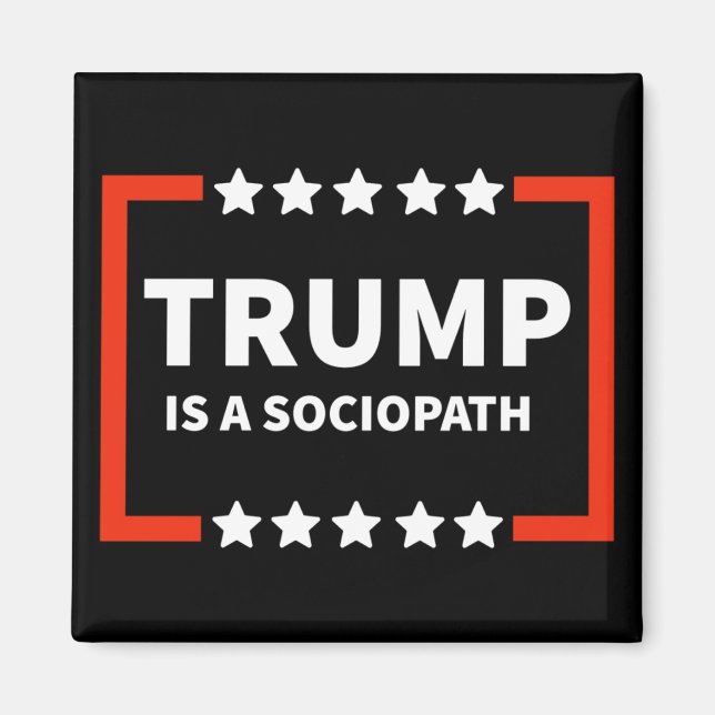 Trump Is A Sociopath 1  Magnet (Front)