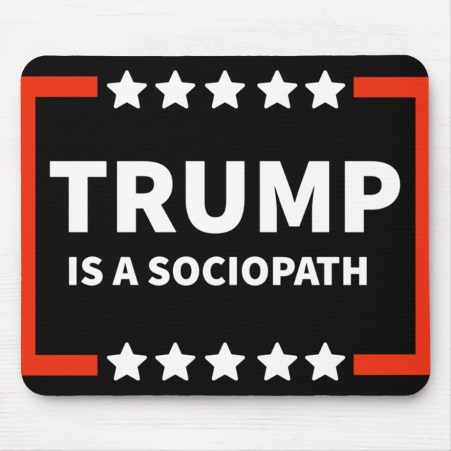 Trump Is A Sociopath 1  Mouse Pad (Front)