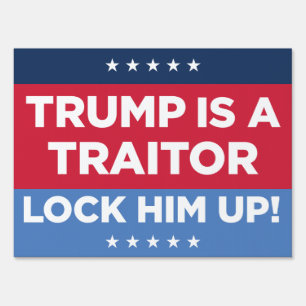 Trump is a Traitor Lock Him Up! 24 x 18 yard Sign