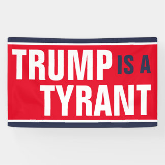 Trump is a Tyrant Anti-Tariff Protest Banner