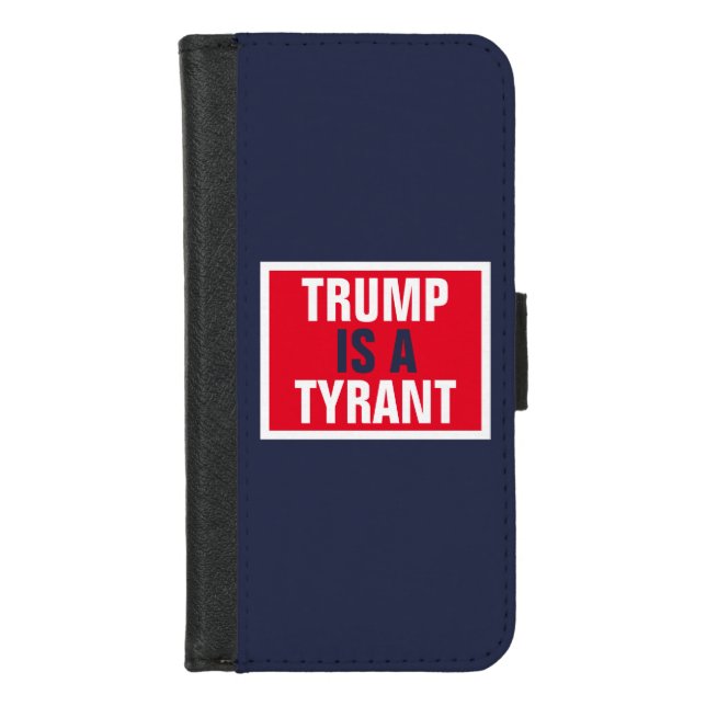 Trump is a Tyrant GOP Politics iPhone Wallet Case (Front)