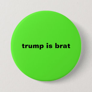 trump is brat button