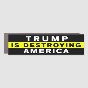 Trump Is Destroying America Anti-Trump Bumper Car Magnet