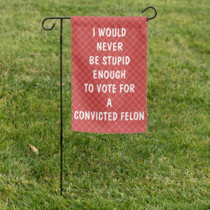 TRUMP IS FASCISM AND CONVICTED FELON GARDEN FLAG