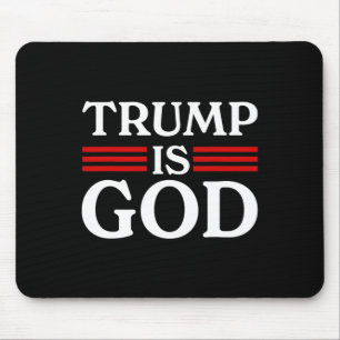 Trump Is God Funny Trump Is God 2  Mouse Pad