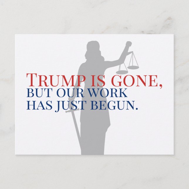 Trump is Gone But Our Work is Not Done Justice Postcard (Front)