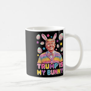 Trump Is My Bunny – Funny Trump Bunny Ears Coffee Mug
