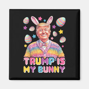 Trump Is My Bunny – Funny Trump Bunny Ears Magnet