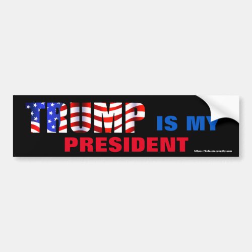 TRUMP is my President Bumper Sticker