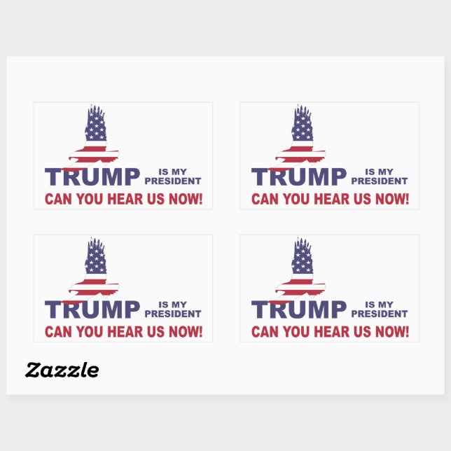 Trump is my president can you hear us now! rectangular sticker (Sheet)