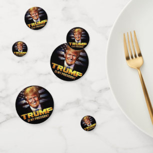 Trump is my President Confetti