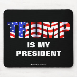 TRUMP is my President Mouse Pad