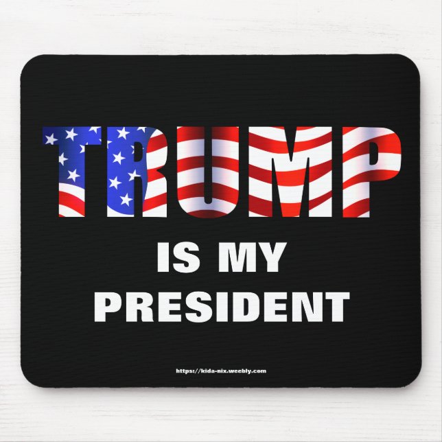 TRUMP is my President Mouse Pad (Front)