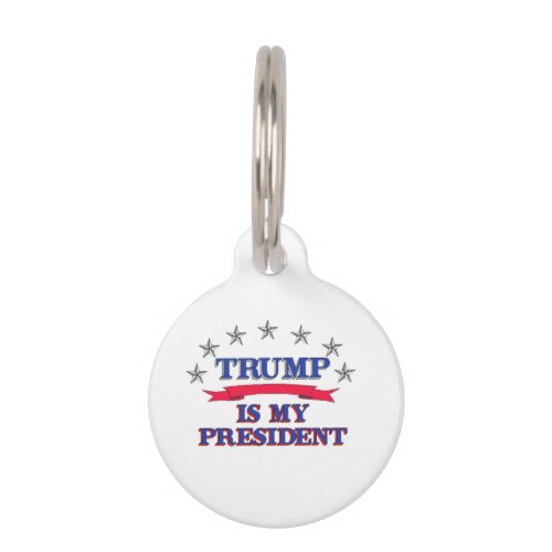 Trump is My President Pet Name Tag